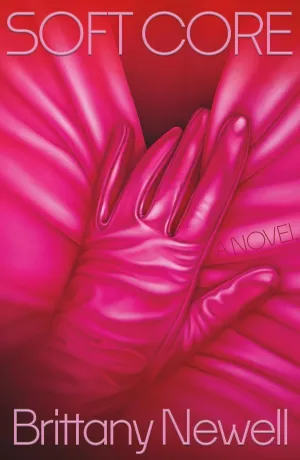 Soft Core: A Novel Hardcover  February 4, 2025